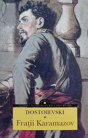 Frații Karamazov by Fyodor Dostoevsky