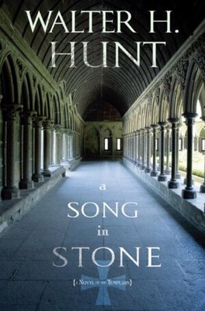A Song in Stone by Walter H. Hunt