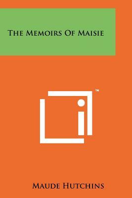 The Memoirs of Maisie by Maude Hutchins