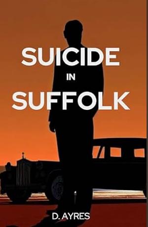 Suicide in Suffolk by D. Ayers