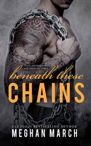 Beneath These Chains by Meghan March