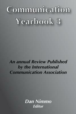 Communication Yearbook 3: 1979 by Dan Nimmo