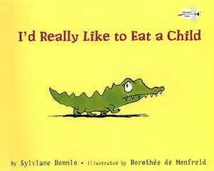I'd Really Like to Eat a Child by Sylviane Donnio