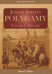 Joseph Smith's Polygamy, Volume 1: History by Brian C. Hales
