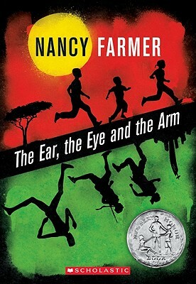 The Ear, the Eye, and the Arm by Nancy Farmer