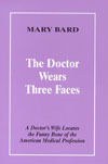 The Doctor Wears Three Faces (American Autobiography) by Mary Bard
