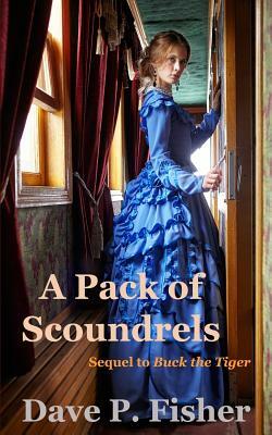A Pack of Scoundrels by Dave P. Fisher