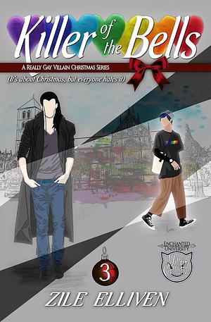 Killer of the Bells: It's about Christmas, but everyone hates it. by Zile Elliven