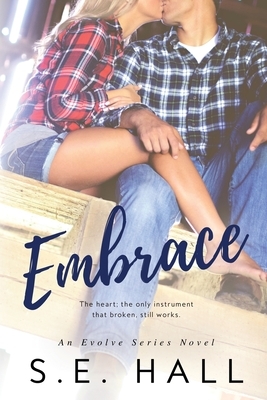 Embrace: Evolve Series Book #2 by S. E. Hall