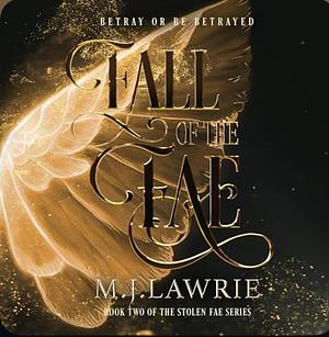 Fall of the Fae by M.J. Lawrie