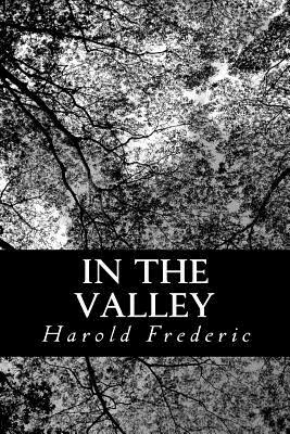 In the Valley by Harold Frederic