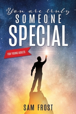 You Are Truly Someone Special by Sam Frost