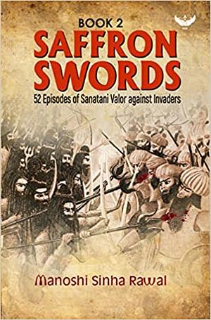 SAFFRON SWORDS Book-2 by Manoshi Sinha Rawal