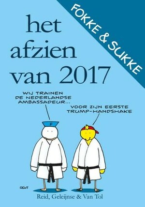 Fokke & Sukke: Het afzien van 2017 by Jean-Marc van Tol, Bastiaan Geleijnse, John Reid