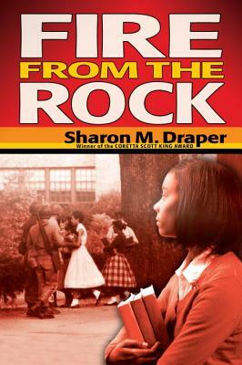 Fire from the Rock by Sharon M. Draper