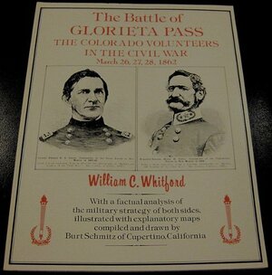 Battle of Glorieta Pass: The Colorado Volunteers in the Civil War by William Whitford