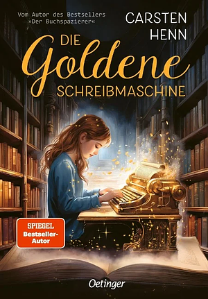 Die Goldene Schreibmaschine by Carsten Henn