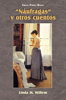 Náufragas y Otros Cuentos by Emilia Pardo Bazán