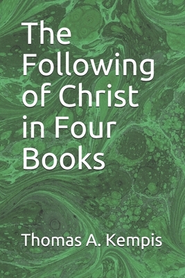 The Following of Christ in Four Books by Thomas à Kempis