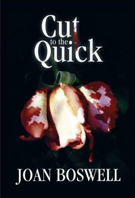 Cut to the Quick: A Hollis Grant Mystery by Joan Boswell