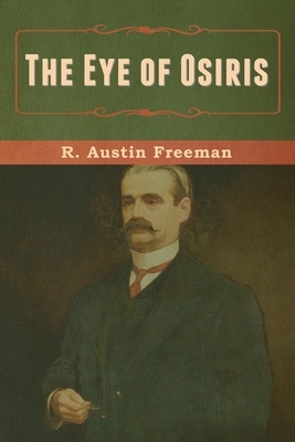 The Eye of Osiris by R. Austin Freeman