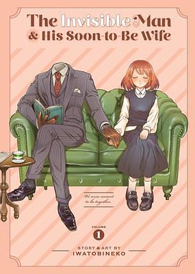 The Invisible Man and His Soon-to-Be Wife, Vol. 1 by IWATOBINEKO, IWATOBINEKO