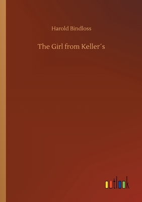 The Girl from Keller´s by Harold Bindloss