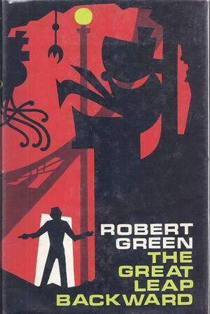 The Great Leap Backward by Robert Green