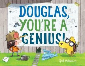 Douglas, You're a Genius! by Ged Adamson