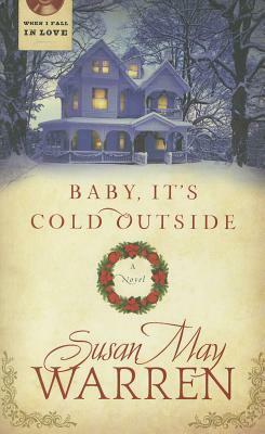 Baby, It's Cold Outside by Susan May Warren