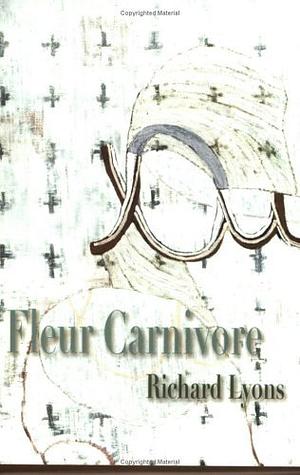 Fleur Carnivore by Richard Lyons