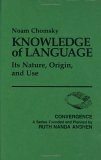 Knowledge of Language: Its Nature, Origin, and Use by Noam Chomsky