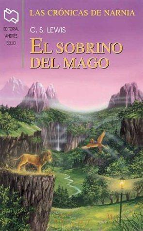 Cronicas de Narnia 6: El Sobrino del Mago by C.S. Lewis