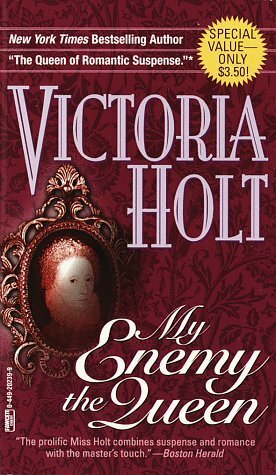 My Enemy, the Queen by Victoria Holt