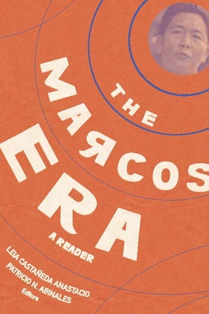The Marcos Era: A Reader by Leia Castañeda Anastacio, Patricio N. Abinales