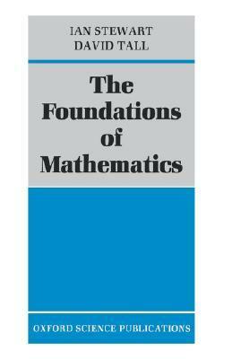 The Foundations of Mathematics by David Tall, Ian Stewart