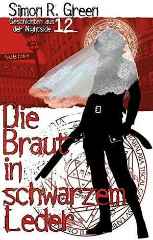 Die Braut in schwarzem Leder by Simon R. Green