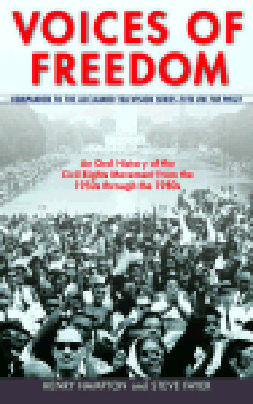 Voices of Freedom: An Oral History of the Civil Rights Movement from the 1950s through the 1980s by Henry Hampton, Steve Fayer