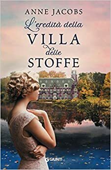 L'eredità della Villa delle Stoffe by Anne Jacobs