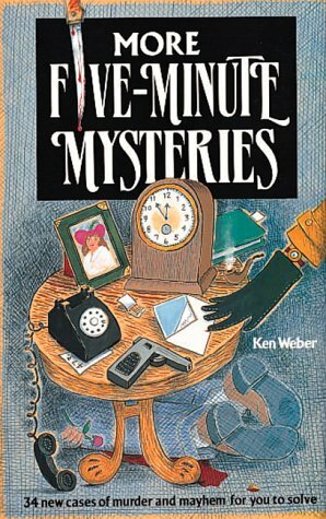 More Five Minute Mysteries by Ken Weber