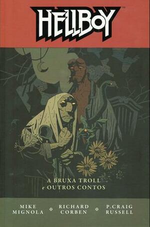 Hellboy: A Bruxa Troll e Outros Contos by Mike Mignola, P. Craig Russell