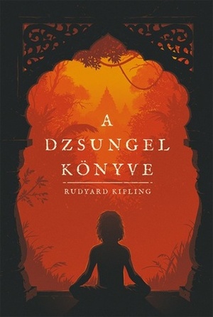 A dzsungel könyve by Rudyard Kipling