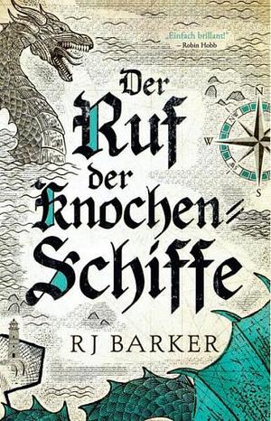 Der Ruf der Knochen-Schiffe (Die Gezeitenkind-Trilogie 2) by RJ Barker