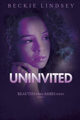 Uninvited by Beckie Lindsey