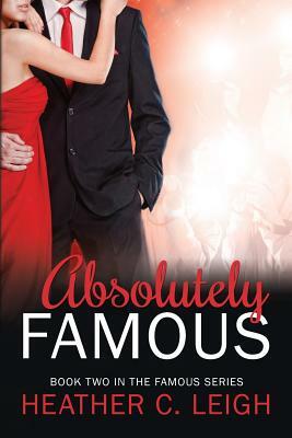 Absolutely Famous by Heather Leigh