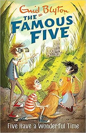 Five Have a Wonderful Time. The Eleventh Adventure of the Famous Five by Enid Blyton, Enid Blyton