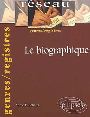 Le biographique by Annie Faucheux