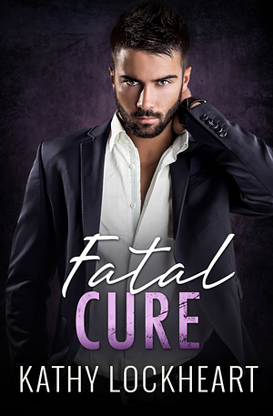 Fatal Cure by Kathy Lockheart
