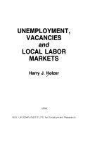 Unemployment, Vacancies, and Local Labor Markets by Harry J. Holzer