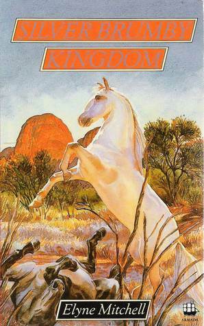 Silver Brumby Kingdom by Elyne Mitchell